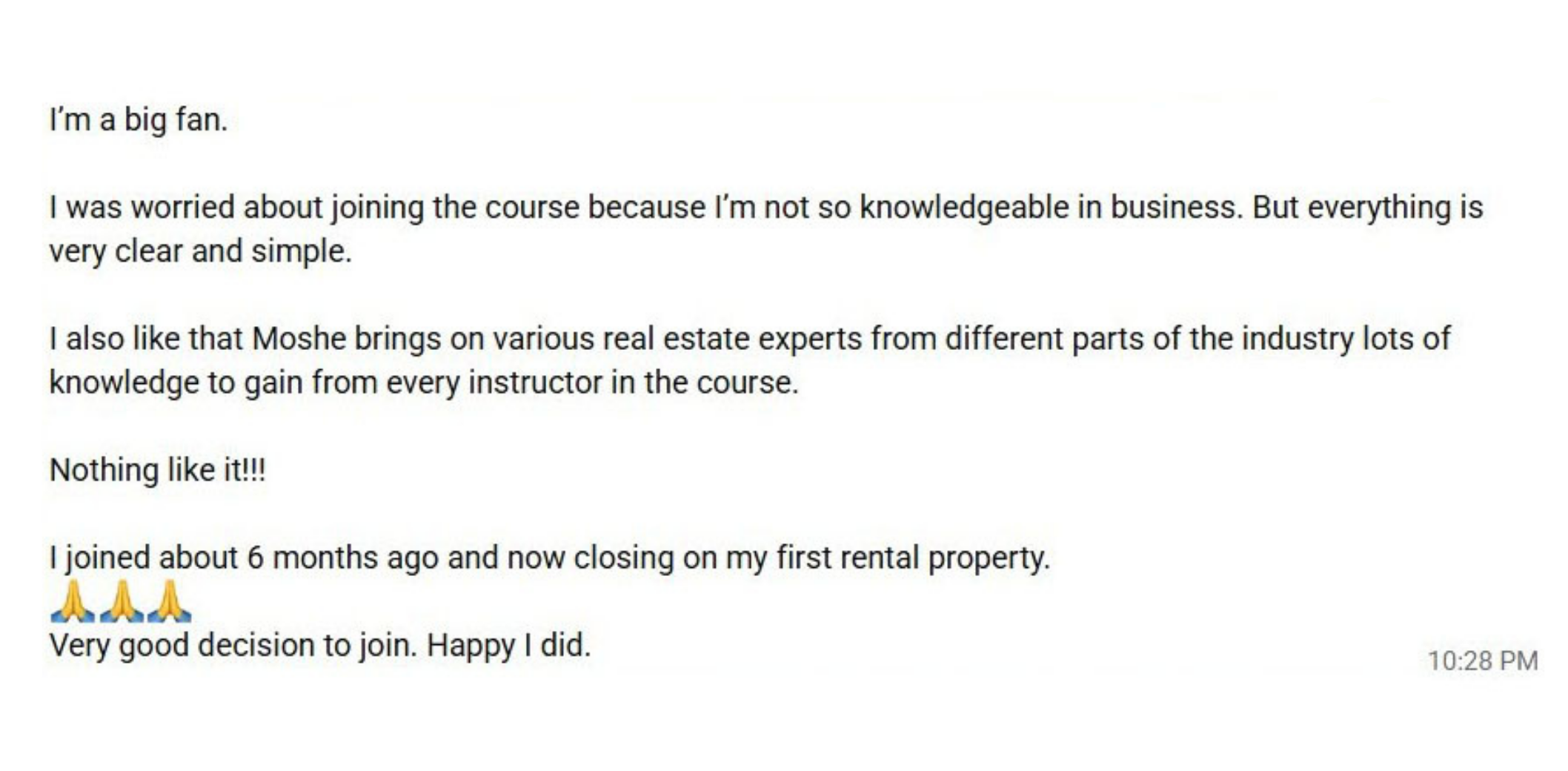 A student's message: I joined about 6 months ago and now closing on my first rental property.